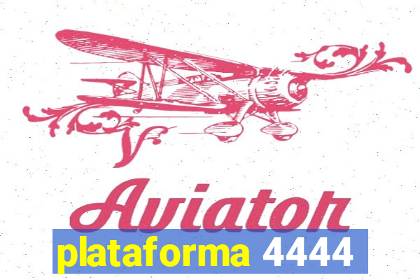 plataforma 4444